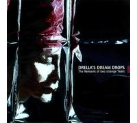 Drella'S Dream Drops - The Remains of Two Strange