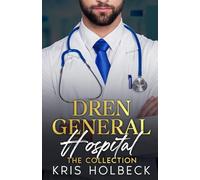 Dren General Hospital: The Collection: The Complete Six-Book Medical Romance Series