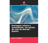 Drenagem urbana e saneamento, um estudo de caso de Nairobi - Quénia
