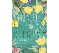 Drenched in Cole County: A Cozy Romance Anthology