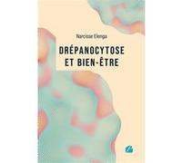 Drépanocytose et bien-être Narcisse Elenga (Auteur)