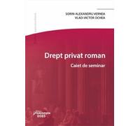 Drept privat roman. Caiet de seminar - Sorin-Alexandru Vernea, Vlad-Victor Ochea
