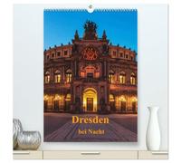 Dresden bei Nacht (hochwertiger Premium Wandkalender 2026 DIN A2 hoch), Kunstdruck in Hochglanz: Dresden bei Nacht. Besonders romantisch wird es in in ... und ganz Dresden wunderschön beleuchtet ist.
