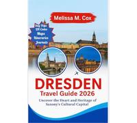 Dresden Travel Guide 2026: Uncover the Heart and Heritage of Saxony’s Cultural Capital