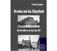 Dresden und das Elbgelände Kummer, Friedrich (Auteur)