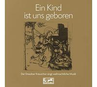 Dresdner Kreuzchor – Ein Kind ist uns geboren – CD – Import (Euro Disc)