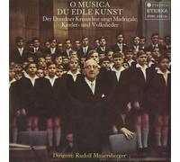 Dresdner Kreuzchor , Rudolf Mauersberger - Dresdner Kreuzchor , Rudolf Mauersberger - O Musica Du Edle Kunst (Der Dresdner Kreuzchor Singt Madrigale, Kinder- Und Volkslieder) - ETERNA - 8 26 120