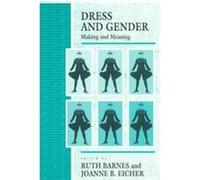 Dress and Gender, Cross-Cultural Perspectives on Women Series Ruth Barnes (Auteur)
