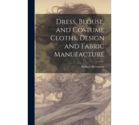 Dress, Blouse, And Costume Cloths, Design And Fabric Manufacture