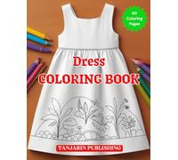 Dress Coloring Book, Dress It Up: A Fashionable Coloring & Drawing Adventure