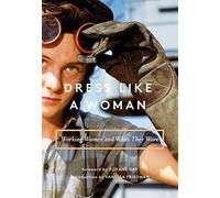 Dress like a woman-working women and what they wore