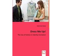 Dress Me Up!: The Use Of Fashion In Identity Formation