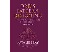 Bray – Dress Pattern Designing: The Basic Principles of Cut and Fit – Édition classique