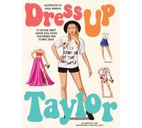 Dress Up Taylor: A Taylor Swift paper doll book featuring his most iconic looks /anglais