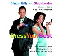 Dress Your Best : The Complete Guide to Finding the Style That's Right for Your Body (en anglais)