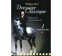 Dressage Classique - Philippe Karl - Vol. 1 : L'école Des Aides