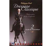 Dressage classique - Philippe Karl - Vol. 2 : L'école de gymnastique