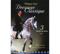 Dressage Classique - Philippe Karl - Vol. 3 : L'école De Danse