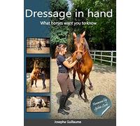 Dressage in hand: What horses want you to know