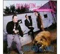Bacon, Billy and The... - Dressed to Swill