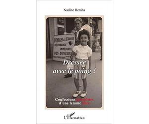 Dressée avec le poing !: Confessions gauchistes d'une femme libre