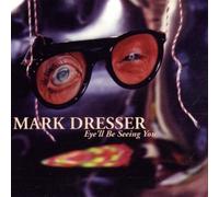Dresser, Mark - Eye'll Be Seeing You