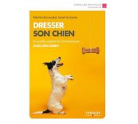 Dresser son chien Accueillir, soigner et communiquer avec son chien. - Martine Evraud - Eyrolles - broché - Guide