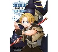 Dresseur dans un autre monde T01