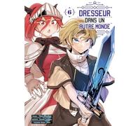 Dresseur dans un autre monde T06