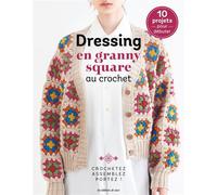 Dressing en granny square au crochet Crochetez, assemblez, portez... - Collectif - De Saxe Eds - broché - Guide
