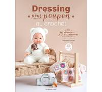 Dressing Pour Poupon Au Crochet - 20 Vêtements & Accessoires