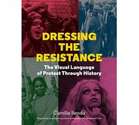 Dressing the Resistance: The Visual Language of Protest Through History
