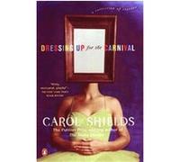 Dressing Up for the Carnival Carol Shields (Auteur)