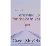 Dressing Up for the Carnival Carol Shields (Auteur)