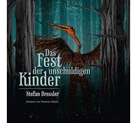 Dressler,Stefan - Das Fest der Unschuldigen Kinder (2cd/Digipak) [Import]