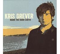 Drever, Kris - Mark The Hard Earth-HQ [Import]