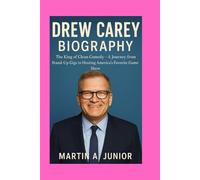 DREW CAREY- BIOGRAPHY: The King Of Clean Comedy -A Journey from Stand-Up Gigs to Hosting America’s Favorite Game Show