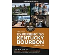 Drew Hannush Whiskey Lore's Travel Guide to Experiencing Kentucky Bourbo (Poche)
