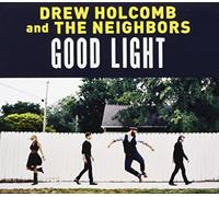 Drew Holcomb & Neighbors - Good Light by Drew Holcomb & The Neighbors (2013-08-03)