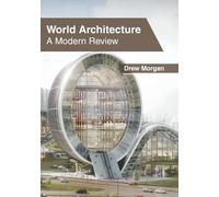 Drew Morgan World Architecture: A Modern Review (Relié)