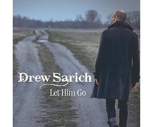 Drew Sarich - Let Him Go