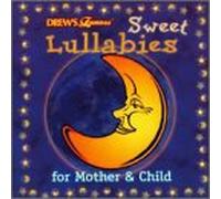 Drew's Famous Sweet Lullabies: - Drew's Famous Sweet Lullabies: Mother & Child