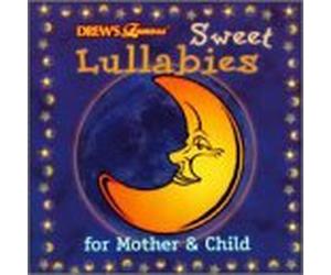 Drew's Famous Sweet Lullabies: - Drew's Famous Sweet Lullabies: Mother & Child