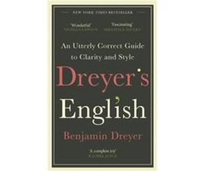 Dreyers English An Utterly Correct Guide to Clarity and Style by Benjamin Dreyer Benjamin Dreyer (Auteur)