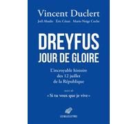 Dreyfus Jour de gloire L'incroyable histoire des 12 juillet de la République - Vincent Duclert - Belles Lettres - broché - Essai