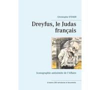 Dreyfus, Le Judas Français - Iconographie Antisémite De L'affaire