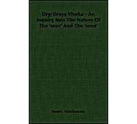 Drg-Drsya Viveka - An Inquiry Into The Nature Of The 'seer' And The 'seen