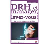 DRH et manager, levez-vous ! Vie et mort des organisations - Stéphane Haefliger - Ems Management Et Societes - broché - Essai