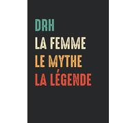 DRH La femme le mythe la légende: DRH Carnet de notes humour - 110 pages lignées - idée de cadeau femme DRH original