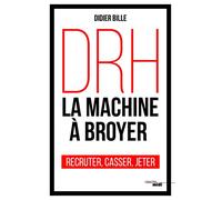 DRH, la machine à broyer